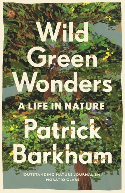 Cover for Patrick Barkham · Wild Green Wonders: A Life in Nature (Paperback Book) [Main edition] (2023)