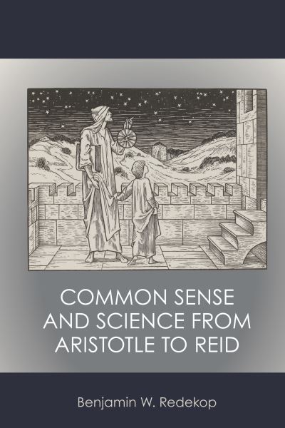Cover for Benjamin W. Redekop · Common Sense and Science from Aristotle to Reid (Hardcover Book) (2020)