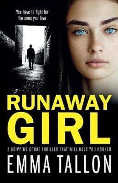 Cover for Emma Tallon · Runaway Girl: A gripping crime thriller that will have you hooked (Paperback Book) (2018)