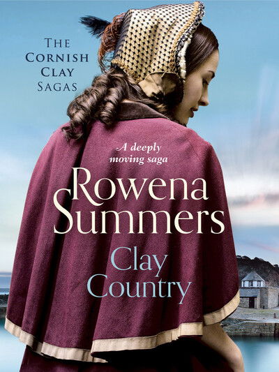 Cover for Rowena Summers · Clay Country: A deeply moving saga - The Cornish Clay Sagas (Taschenbuch) (2020)