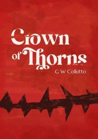 Cover for GW Colkitto · Crown of Thorns (Paperback Bog) (2024)