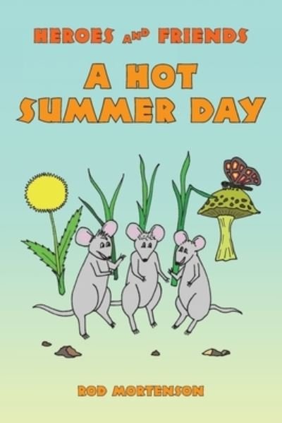 Cover for Rod Mortenson · A Hot Summer Day (Pocketbok) (2019)