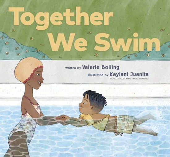 Together We Swim - Valerie Bolling - Books - Chronicle Books - 9781797212494 - September 14, 2023