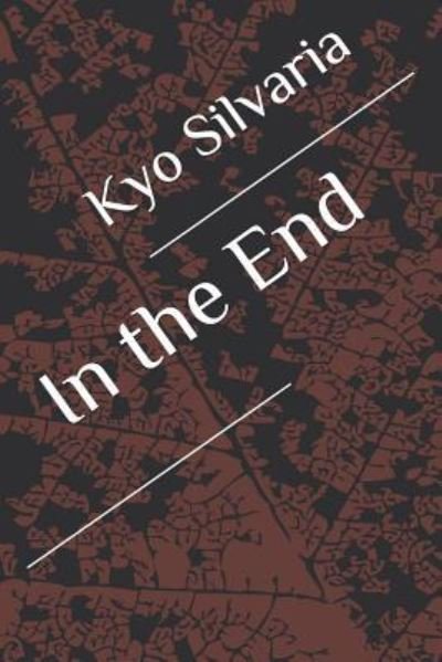 Cover for Kyo Silvaria · In the End (Pocketbok) (2019)