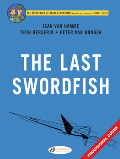 Blake & Mortimer Vol. 28: The Last Swordfish - Jean Van Hamme - Libros - Cinebook Ltd - 9781800440494 - 20 de enero de 2022