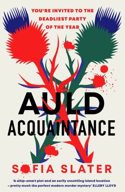 Auld Acquaintance: The Gripping Scottish Murder Mystery Set to Thrill - Sofia Slater - Books - Swift Press - 9781800750494 - November 2, 2023
