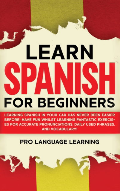 Learn Spanish for Beginners - Pro Language Learning - Books - Pro Language Learning - 9781800763494 - January 6, 2021