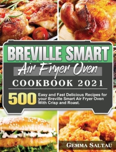 Cover for Gemma Saltau · Breville Smart Air Fryer Oven Cookbook 2021 (Hardcover Book) (2020)