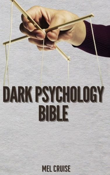 Cover for Mel Cruise · Dark Psychology Bible (Hardcover Book) (2021)
