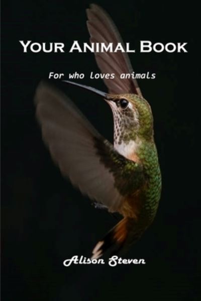 Cover for Alison Steven · Your Animal Book: For who loves animals (Paperback Bog) (2021)
