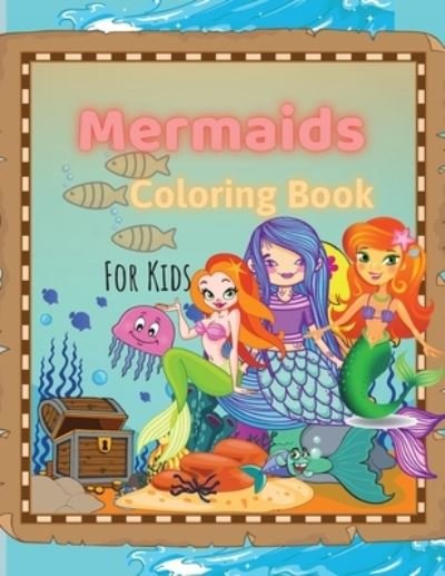Cover for Eda Reynolds · Mermaids Coloring Book: Mermaids Coloring Book For Kids Ages 4-8, 9-12 Amazing Designs, Best Gift For The Little Ones (Taschenbuch) (2021)