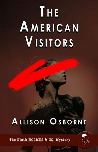 Cover for Allison Osborne · The American Visitors - Holmes &amp; Co. Mysteries (Paperback Book) (2024)