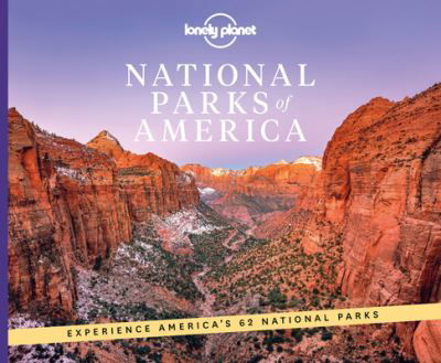 Lonely Planet National Parks of America - Lonely Planet - Lonely Planet - Bøger - Lonely Planet Global Limited - 9781838694494 - 1. maj 2021