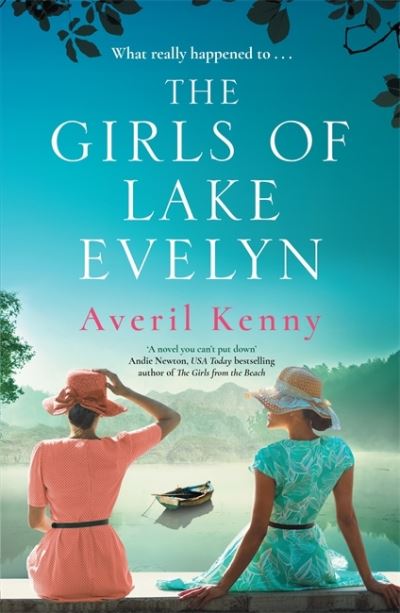 Cover for Averil Kenny · The Girls of Lake Evelyn: A sweeping historical story of family, secrets and small town mystery for fans of Lucinda Riley (Paperback Book) (2022)