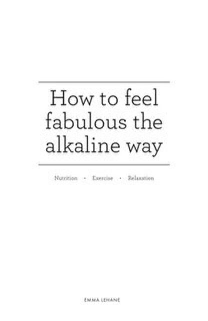 Cover for Emma Lehane · How to feel fabulous the alkaline way: Nutrition : Exercise : Relaxation (Paperback Book) (2024)