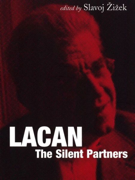 Cover for Lacan: The Silent Partners - Wo Es War (Paperback Book) [Annotated edition] (2006)