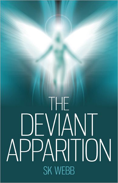 The Deviant Apparition - S. K. Webb - Books - John Hunt Publishing - 9781846949494 - January 16, 2012