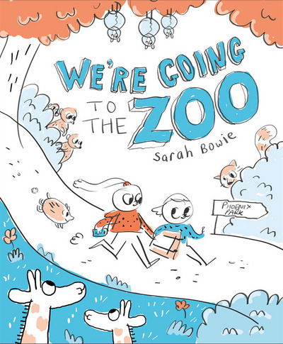 Cover for Sarah Bowie · We're Going to the Zoo! (Hardcover Book) (2018)
