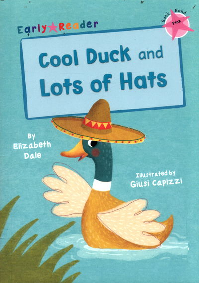 Cover for Elizabeth Dale · Cool Duck and Lots of Hats: (Pink Early Reader) - Maverick Early Readers (Paperback Book) (2017)