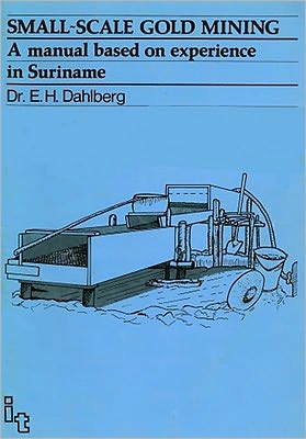 Cover for E H Dahlberg · Small-scale Gold Mining: A manual for Suriname (Pocketbok) (1984)