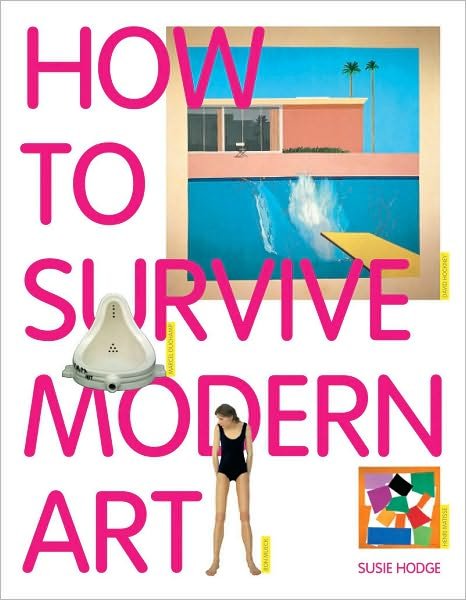 How to Survive Modern Art - Susie Hodge - Livros - Tate Publishing - 9781854377494 - 1 de outubro de 2009