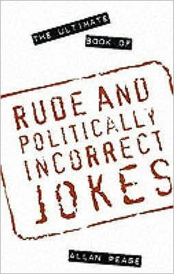 Cover for Allan Pease · The Ultimate Book of Rude and Politically Incorrect Jokes (Pocketbok) (2001)