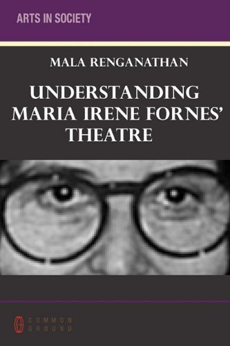 Cover for Mala Renganathan · Understanding Maria Irene Fornes' Theatre (Arts in Society) (Paperback Book) (2010)