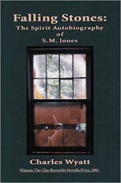 Falling Stones: The Spirit Autobiography of S.M.Jones - Charles Wyatt - Książki - Texas Review Press - 9781881515494 - 30 grudnia 2002