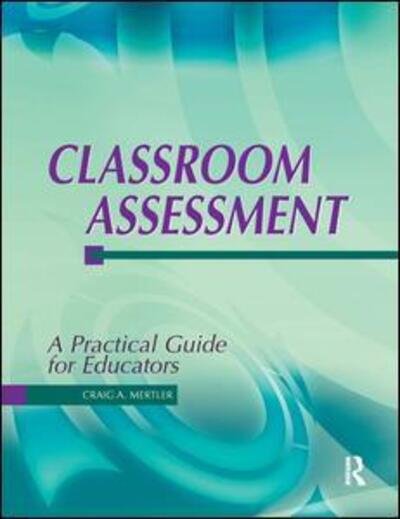 Cover for Craig Mertler · Classroom Assessment: A Practical Guide for Educators (Pocketbok) (2003)