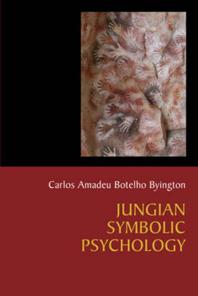 Cover for Byington, Carlos Amadeu Botelho (Carlos Amadeu Botelho Byington) · Jungian Symbolic Psychology (Paperback Book) (2012)