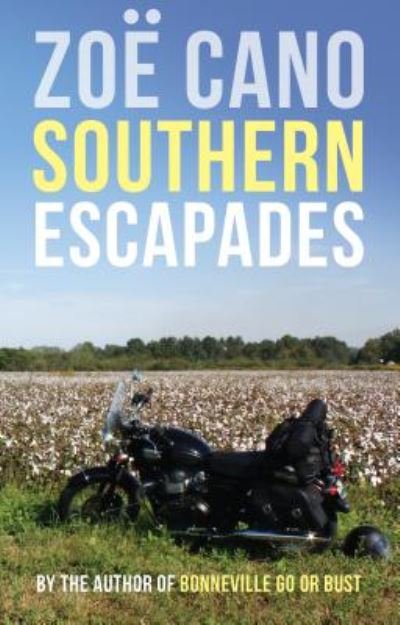 Cover for Zoe Cano · Southern Escapades: On the Roads Less Traveled (Pocketbok) (2016)