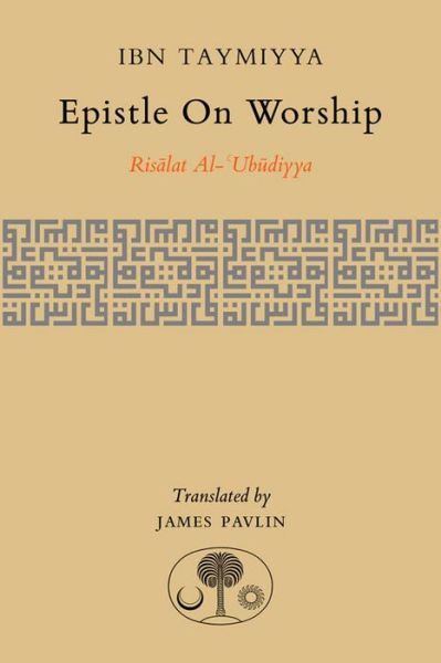 Cover for Ahmad Ibn Taymiyya · Epistle on Worship: Risalat al-'Ubudiyya (Taschenbuch) (2015)