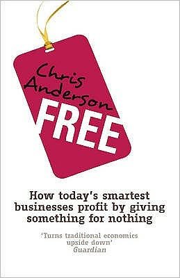 Cover for Chris Anderson · Free: How today's smartest businesses profit by giving something for nothing (Paperback Book) (2010)