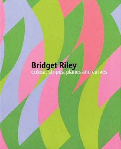 Cover for Michael Harrison · Bridget Riley: Colour, Stripes, Planes and Curves (Hardcover Book) (2011)