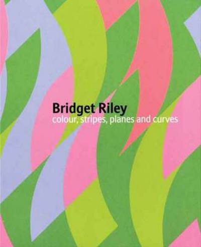 Cover for Michael Harrison · Bridget Riley: Colour, Stripes, Planes and Curves (Hardcover Book) (2011)