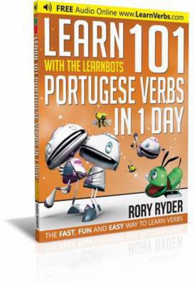 Cover for Rory Ryder · Learn 101 Portuguese Verbs In 1 day: With LearnBots - LearnBots (Paperback Book) (2014)