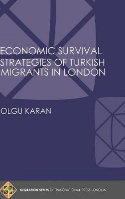 Cover for Olgu Karan · Economic Survival Strategies of Turkish Migrants in London (Inbunden Bok) (2017)