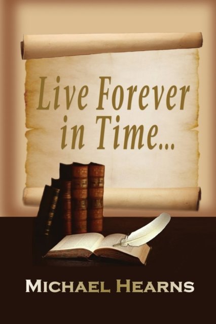 Cover for Hearns · Live Forever in Time (Taschenbuch) (2022)