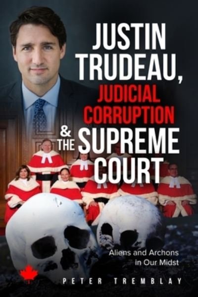Cover for Peter Tremblay · Justin Trudeau, Judicial Corruption and the Supreme Court of Canada (Paperback Book) (2019)