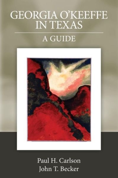 Cover for Paul H. Carlson · Georgia O'Keeffe in Texas: A Guide (Taschenbuch) (2013)