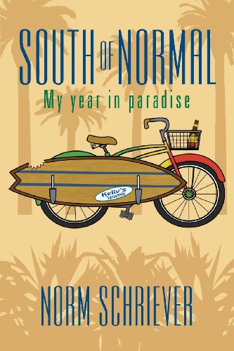 Cover for Norm Schriever · South of Normal: My Year in Paradise (Paperback Book) (2013)