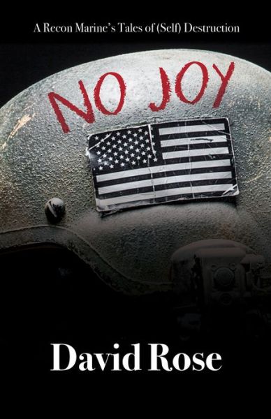 Cover for David Rose · No Joy: A Recon Marine's Tales of (Self) Destruction (Paperback Book) (2017)