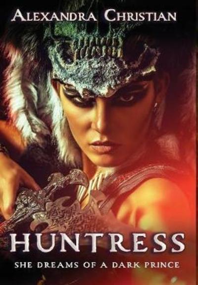 Cover for Alexandra Christian · Huntress (Hardcover Book) (2018)