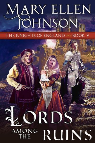 Cover for Mary Ellen Johnson · Lords Among the Ruins - The Knights of England Series (Paperback Book) (2020)