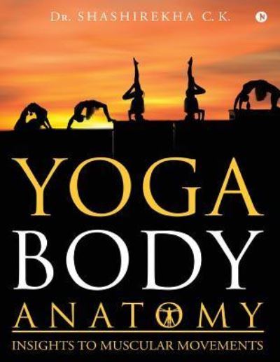 Cover for Dr Shashirekha C K · Yoga Body Anatomy (Paperback Book) (2017)