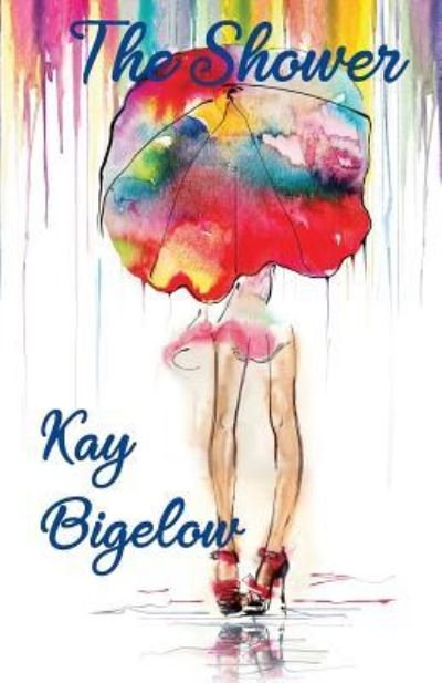 Cover for Kay Bigelow · The Shower (Pocketbok) (2019)