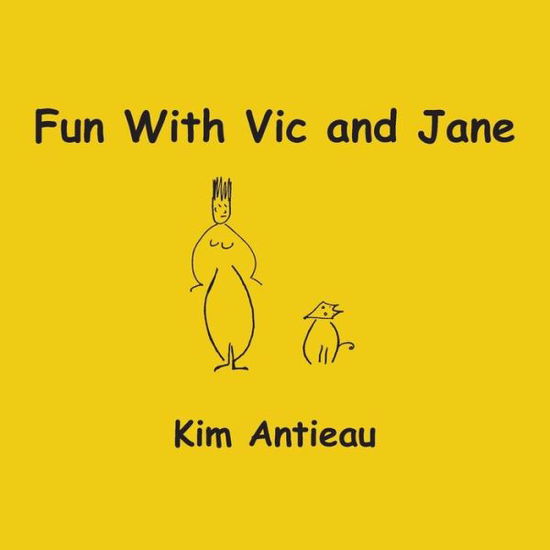 Cover for Kim Antieau · Fun with Vic and Jane (Paperback Book) (2012)