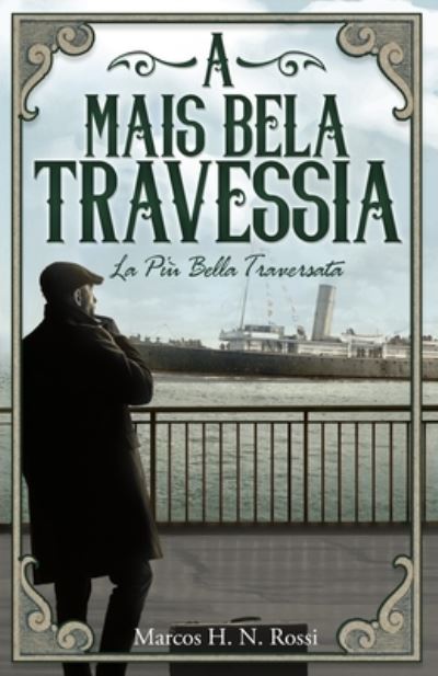 Cover for Marcos H N Rossi · A Mais Bela Travessia: La Piu Bella Traversata (Paperback Book) (2021)