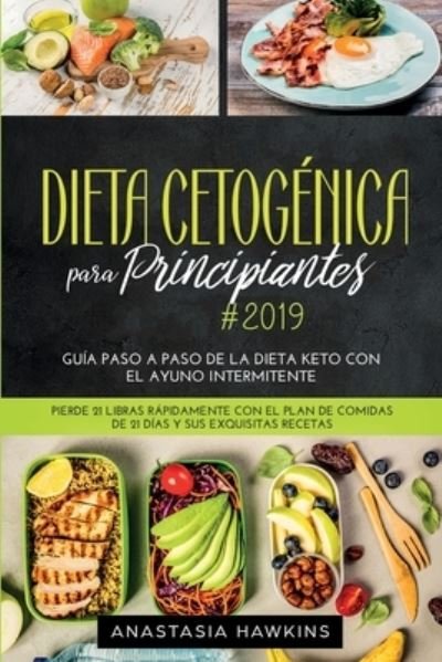 Cover for Anastasia Hawkins · Dieta Cetogenica para Principiantes (Paperback Book) (2019)