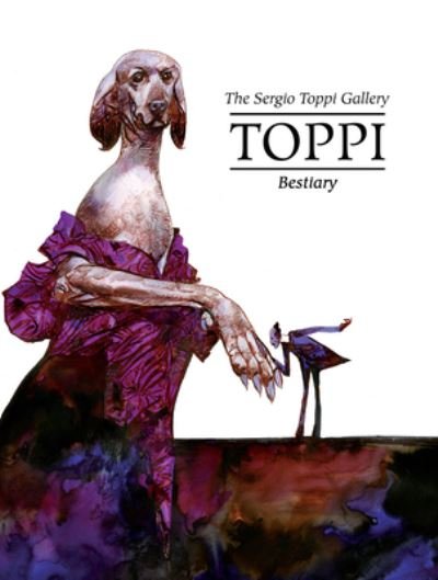 Cover for Sergio Toppi · The Toppi Gallery: Bestiary (Hardcover Book) (2022)